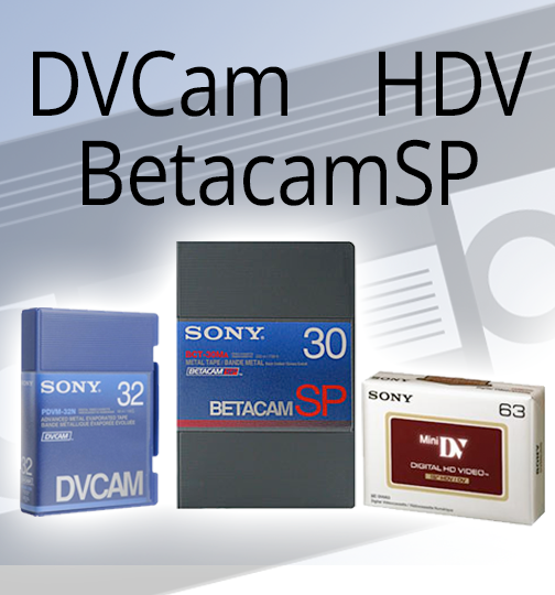Transfer DVCam / HDV / BetacamSP / DVCPro